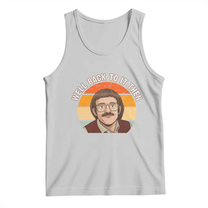 Retro Well Back To It Then Tank Top Funny Office Joke Vintage Mustache Guy Meme TS02 Ash Print Your Wear