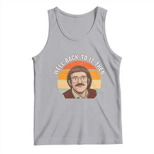 Retro Well Back To It Then Tank Top Funny Office Joke Vintage Mustache Guy Meme TS02 Athletic Heather Print Your Wear
