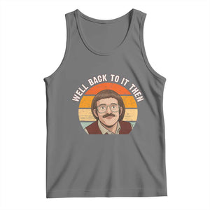 Retro Well Back To It Then Tank Top Funny Office Joke Vintage Mustache Guy Meme TS02 Black Heather Print Your Wear