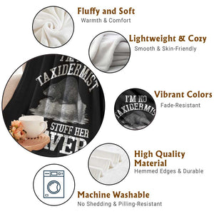 Funny Taxidermy Beaver Throw Blanket Im No Taxidermist But Ill Gladly Stuff Her Beaver Adult Humor Joke TS02 Print Your Wear