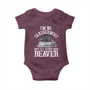 Funny Taxidermy Beaver Baby Onesie Im No Taxidermist But Ill Gladly Stuff Her Beaver Adult Humor Joke TS02 Maroon Print Your Wear