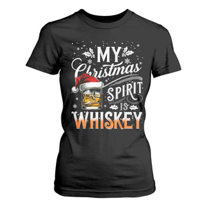 Funny My Christmas Spirit Is Whiskey T Shirt For Women Holiday Drinking Festive Spirit TS02 Black Print Your Wear