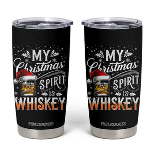 Funny My Christmas Spirit Is Whiskey Tumbler Cup Holiday Drinking Festive Spirit TS02 Black Print Your Wear