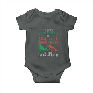 Funny Christmas Sleigh Or Slay Baby Onesie Xmas Movies Or Serial Killer Documentaries Either Sleighing Or Slaying TS02 Dark Heather Print Your Wear