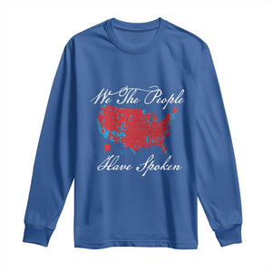 Trump Won 2024 Long Sleeve Shirt We the People Have Spoken American US Map TS02 Royal Blue Print Your Wear