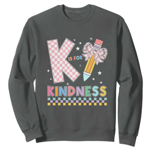 K Is For Kindness Sweatshirt Cute Pencil Bow Teacher Be Kind TS02 Dark Heather Print Your Wear