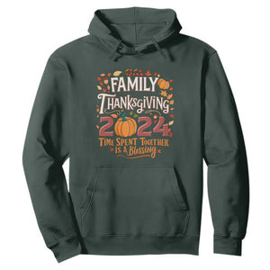 Family Thanksgiving 2024 Hoodie Time Spent Together Is A Blessing Thankful Matching Group Crew TS02 Dark Forest Green Print Your Wear