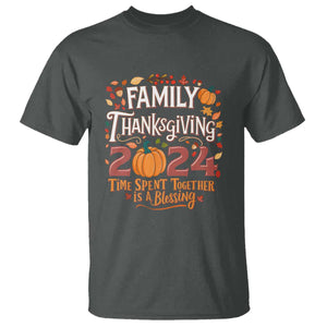 Family Thanksgiving 2024 T Shirt Time Spent Together Is A Blessing Thankful Matching Group Crew TS02 Dark Heather Print Your Wear