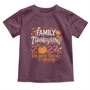 Family Thanksgiving 2024 Toddler T Shirt Time Spent Together Is A Blessing Thankful Matching Group Crew TS02 Maroon Print Your Wear