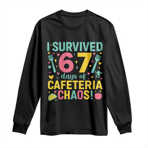 I Survived 67 Days of Cafeteria Chaos Long Sleeve Shirt Funny School Lunch Duty TS02 Black Print Your Wear