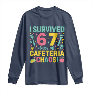 I Survived 67 Days of Cafeteria Chaos Long Sleeve Shirt Funny School Lunch Duty TS02 Navy Print Your Wear
