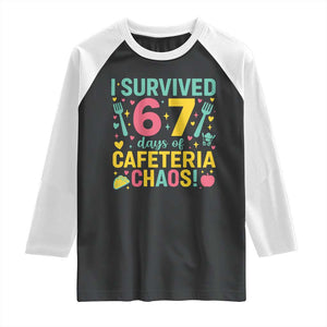 I Survived 67 Days of Cafeteria Chaos Raglan Shirt Funny School Lunch Duty TS02 Black White Print Your Wear