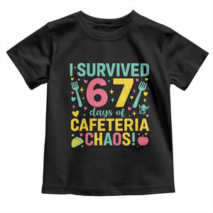 I Survived 67 Days of Cafeteria Chaos Toddler T Shirt Funny School Lunch Duty TS02 Black Print Your Wear