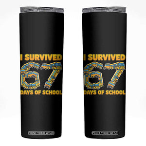 Funny School Bus Driver Skinny Tumbler I Survived 67 Days of School TS02 Black Print Your Wear