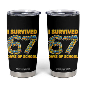 Funny School Bus Driver Tumbler Cup I Survived 67 Days of School TS02 Black Print Your Wear