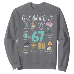 God Did It First 6 7 Sweatshirt Funny Christian Bible Verse Meme 67 References TS02 Charcoal Print Your Wear
