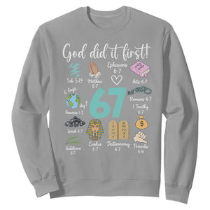 God Did It First 6 7 Sweatshirt Funny Christian Bible Verse Meme 67 References TS02 Sport Gray Print Your Wear