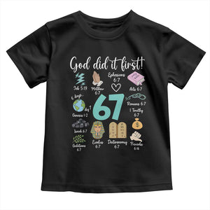 God Did It First 6 7 Toddler T Shirt Funny Christian Bible Verse Meme 67 References TS02 Black Print Your Wear