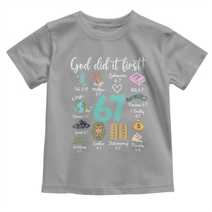God Did It First 6 7 Toddler T Shirt Funny Christian Bible Verse Meme 67 References TS02 Sport Gray Print Your Wear