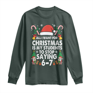 Funny Anti Six Seven Teacher Christmas Long Sleeve Shirt My Students To Stop Saying 67 Santa Hat Candy Canes TS02 Dark Forest Green Print Your Wear