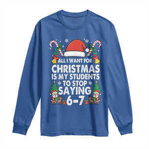 Funny Anti Six Seven Teacher Christmas Long Sleeve Shirt My Students To Stop Saying 67 Santa Hat Candy Canes TS02 Royal Blue Print Your Wear