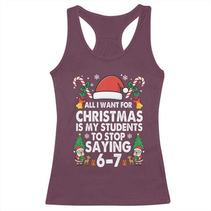 Funny Anti Six Seven Teacher Christmas Racerback Tank Top My Students To Stop Saying 67 Santa Hat Candy Canes TS02 Maroon Print Your Wear