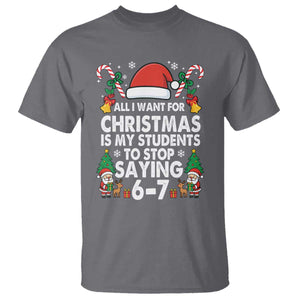 Funny Anti Six Seven Teacher Christmas T Shirt My Students To Stop Saying 67 Santa Hat Candy Canes TS02 Charcoal Print Your Wear