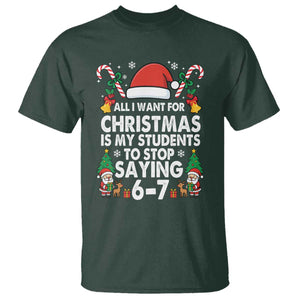 Funny Anti Six Seven Teacher Christmas T Shirt My Students To Stop Saying 67 Santa Hat Candy Canes TS02 Dark Forest Green Print Your Wear