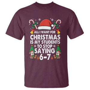 Funny Anti Six Seven Teacher Christmas T Shirt My Students To Stop Saying 67 Santa Hat Candy Canes TS02 Maroon Print Your Wear