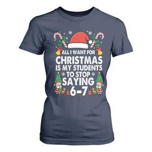 Funny Anti Six Seven Teacher Christmas T Shirt For Women My Students To Stop Saying 67 Santa Hat Candy Canes TS02 Navy Print Your Wear