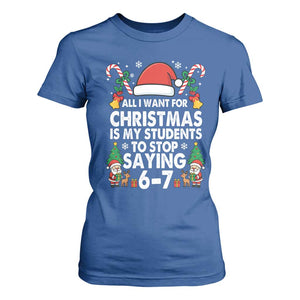 Funny Anti Six Seven Teacher Christmas T Shirt For Women My Students To Stop Saying 67 Santa Hat Candy Canes TS02 Royal Blue Print Your Wear