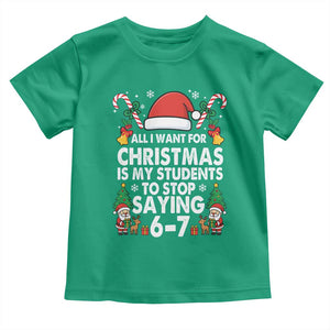 Funny Anti Six Seven Teacher Christmas Toddler T Shirt My Students To Stop Saying 67 Santa Hat Candy Canes TS02 Irish Green Print Your Wear