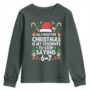 Funny Anti Six Seven Teacher Christmas Youth Sweatshirt My Students To Stop Saying 67 Santa Hat Candy Canes TS02 Dark Forest Green Print Your Wear