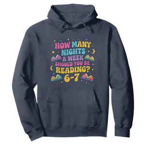 How Many Nights a Week Should You Be Reading 6 7 Hoodie Funny Book Meme for Teachers Students TS02 Navy Print Your Wear