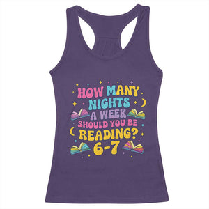 How Many Nights a Week Should You Be Reading 6 7 Racerback Tank Top Funny Book Meme for Teachers Students TS02 Purple Print Your Wear