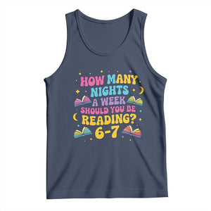 How Many Nights a Week Should You Be Reading 6 7 Tank Top Funny Book Meme for Teachers Students TS02 Navy Print Your Wear