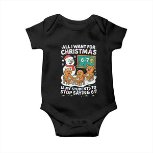 Gingerbread Classroom 67 Meme Baby Onesie Funny Christmas Teacher My Students To Stop Saying Six Seven TS02 Black Print Your Wear