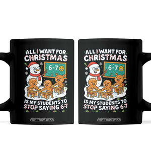 Gingerbread Classroom 67 Meme Coffee Mug Funny Christmas Teacher My Students To Stop Saying Six Seven TS02 Black Print Your Wear