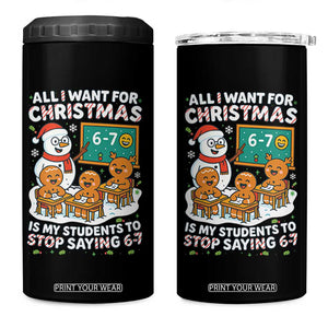Gingerbread Classroom 67 Meme 4 in 1 Can Cooler Tumbler Funny Christmas Teacher My Students To Stop Saying Six Seven TS02 One Size: 16 oz Black Print Your Wear
