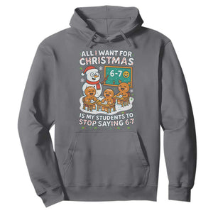 Gingerbread Classroom 67 Meme Hoodie Funny Christmas Teacher Wish My Students To Stop Saying Six Seven TS02 Charcoal Print Your Wear