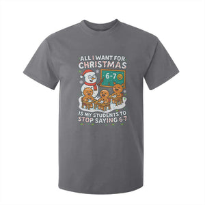 Gingerbread Classroom 67 Meme T Shirt For Kid Funny Christmas Teacher Wish My Students To Stop Saying Six Seven TS02 Charcoal Print Your Wear