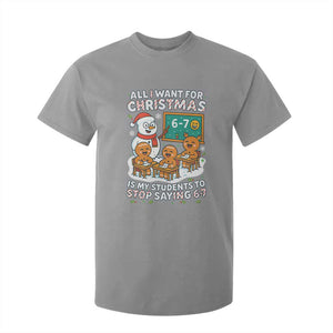 Gingerbread Classroom 67 Meme T Shirt For Kid Funny Christmas Teacher Wish My Students To Stop Saying Six Seven TS02 Sport Gray Print Your Wear