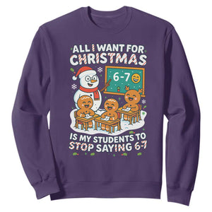 Gingerbread Classroom 67 Meme Sweatshirt Funny Christmas Teacher Wish My Students To Stop Saying Six Seven TS02 Purple Print Your Wear