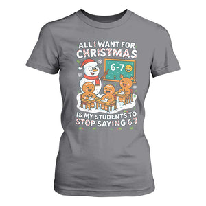 Gingerbread Classroom 67 Meme T Shirt For Women Funny Christmas Teacher Wish My Students To Stop Saying Six Seven TS02 Charcoal Print Your Wear