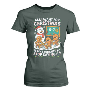 Gingerbread Classroom 67 Meme T Shirt For Women Funny Christmas Teacher Wish My Students To Stop Saying Six Seven TS02 Dark Forest Green Print Your Wear