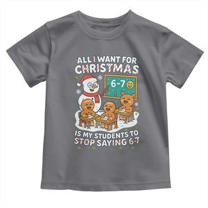 Gingerbread Classroom 67 Meme Toddler T Shirt Funny Christmas Teacher My Students To Stop Saying Six Seven TS02 Charcoal Print Your Wear