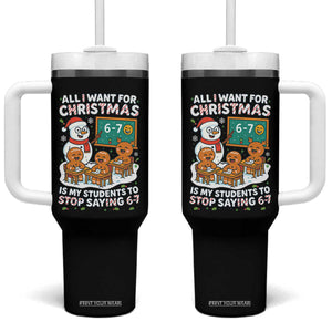 Gingerbread Classroom 67 Meme Tumbler With Handle Funny Christmas Teacher My Students To Stop Saying Six Seven TS02 One Size: 40 oz Black Print Your Wear