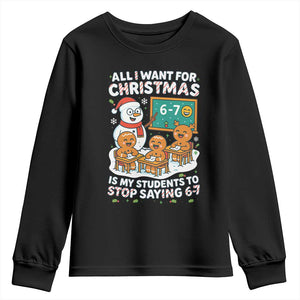 Gingerbread Classroom 67 Meme Youth Sweatshirt Funny Christmas Teacher Wish My Students To Stop Saying Six Seven TS02 Black Print Your Wear