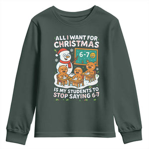 Gingerbread Classroom 67 Meme Youth Sweatshirt Funny Christmas Teacher Wish My Students To Stop Saying Six Seven TS02 Dark Forest Green Print Your Wear