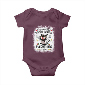 I Survived 67 Days of School Baby Onesie Funny Teacher Black Cat Chaos Everything Is Fine TS02 Maroon Print Your Wear